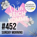 VATER UNSER - Dein Reich komme | Sunday Morning #452