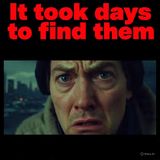 It took days to find them