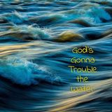 God's Gonna Trouble the Water