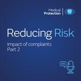 Reducing Risk - Impact of complaints - Part 2