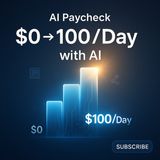 From Zero to $100 a Day Using AI