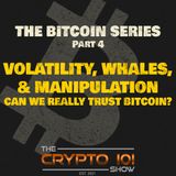 The Bitcoin Series - Part 4: Volatility, Whales, and Manipulation — Can We Really Trust Bitcoin?