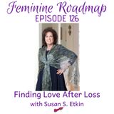 FR Ep #126 Finding Love After Loss with Susan S Etkin