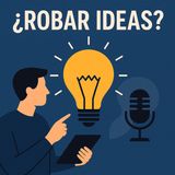 Robar ideas de otros ¿error o estrategia?