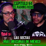 64 | Las Sectas más obscuras de México | Ft. Ramiro REDE