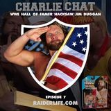 Raider Life Podcast: Charlie Chat #7 | Hacksaw Jim Duggan WWE Hall of Famer