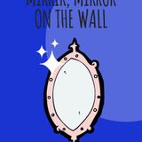 Episode #45: Mirror Mirror On The Wall