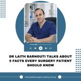 Dr Laith Barnouti Talks About 5 Facts Every Surgery Patient Should Know