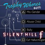 Trophy Whores 665 – Konami Opens the Portal to Silent Hill