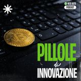 Ep #2 - Blockchain e criptovalute: una rivoluzione oltre i Bitcoin