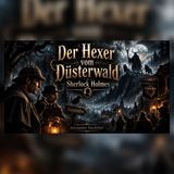 Sherlock Holmes: Der Hexer im Düsterwald | Sherlock Holmes Hörspiel