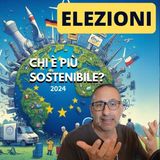 Elezioni europee 2024: sostenibilità al centro...anzi no.