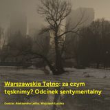 Warszawskie Tętno: za czym tęsknimy? Odcinek sentymentalny