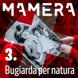 Ep3 - Bugiarda per natura