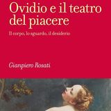 Gianpiero Rosati "Ovidio e il teatro del piacere"