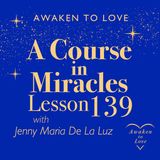 ACIM Lesson 139, I will accept Atonement for myself, A Course in Miracles