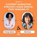 13. Content Marketing Strategy Made Simple: Stop Winging It!