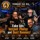 Fake Ads, Instant Photos and Dust Bunnies! | EP 487