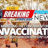 NTEB PROPHECY NEWS PODCAST: Nations Begin 'Test Marketing' Locking Down The Unvaccinated To See Just How Far They Can Go In Punishing Them