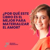 EPSIDIO 105_¿Por qué este libro el el mejor para materializar el amor?