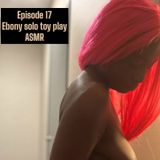 Ep 17- Solo toy play ASMR