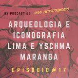 #17 Hablando sobre arqueología e iconografía Lima e Ychsma en Maranga, Lima