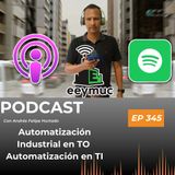 345: De la Automatización Industrial en TO a la Automatización en TI