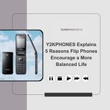 Y2kphones Explains 5 Reasons Flip Phones Encourage a More Balanced Life