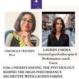 E396: Understanding The Psychology Behind The High-performance Archetype With Lauren Farina