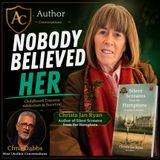 Nobody Believed Her: Christa Jan Ryan on Childhood Trauma, Addiction & Survival