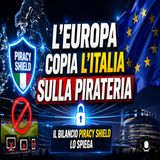Bilancio Piracy Shield, l'Europa guarda all'Italia