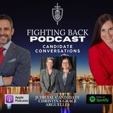 The Fighting Back Podcast | Judicial Candidate Series — Christina Grace Arguelles