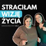 Moje życie miało wyglądać inaczej. Jak odzyskać sens? | DOŚWIADCZENIE STRATY #2