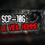 SCP-106 : Le Vieil Homme qui traverse les murs