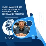 Glenn Salamone QSR Steel - A Leader in Structural and Miscellaneous Metals