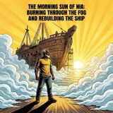 The Morning Sun of Nia: Burning Through the Fog and Rebuilding the Ship