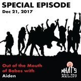 Special Episode: Out of the Mouth of Babes with Aiden