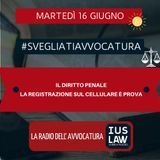 IL DIRITTO PENALE – LA REGISTRAZIONE SUL CELLULARE È PROVA – #SVEGLIATIAVVOCATURA