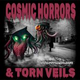Cosmic Horrors & Torn Veils (10/28/25)