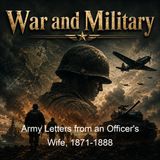 Army Letters from an Officer's Wife 1871-1888 - Frances M A Roe - Part 2