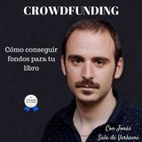 #89: CROWDFUNDING: Cómo conseguir fondos para tu libro CON JONÁS salas DE VERKAMI