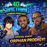 Leveling Up in Gaming: A Nostalgic Journey Through the Classics with guest Orphan Prodigy