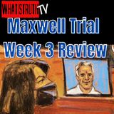 #67 Maxwell Trial Week 3 Review #Maxwell #Maxwelltrial