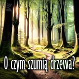 O czym szumią drzewa? Jabłoń