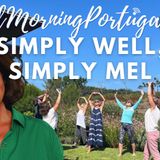 LIVESTREAM: Simply Well, Simply Mel - Wellbeing in Body, Mind & Spirit - Good Morning Portugal!