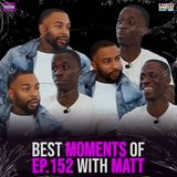 BEST MOMENTS of Ep. 152 with Matt Capone