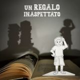 Capitolo 01 - Un regalo inaspettato