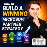 How to Build a Winning Microsoft Partner Strategy