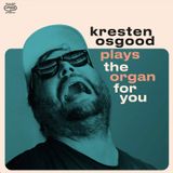 #13 Kresten Osgood: Kresten Osgood Plays The Organ For You