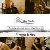 Acompáñame en el Camino Ft Henna By Kiara